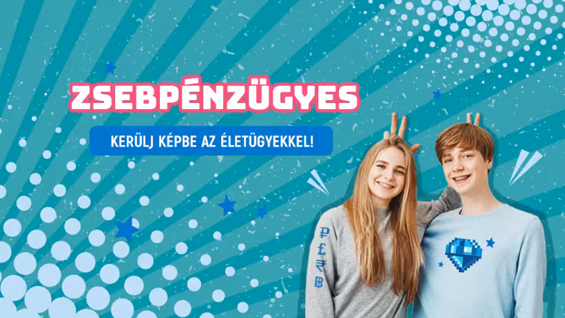 Megújul a Zsebpénzügyes diákverseny – Életügyekkel várja a középiskolásokat